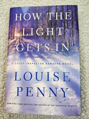 Louise Penny How The Light Gets In Hardcover 2013 Minotaur Books First Ed DJ